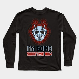 Going Subatomic Long Sleeve T-Shirt